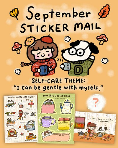 September 💌
Monthly Sticker Mail🐶🍁🍄✨

Self-Care Theme of the month:
”I can be gentle with myself.”

Join now to get a sticker...