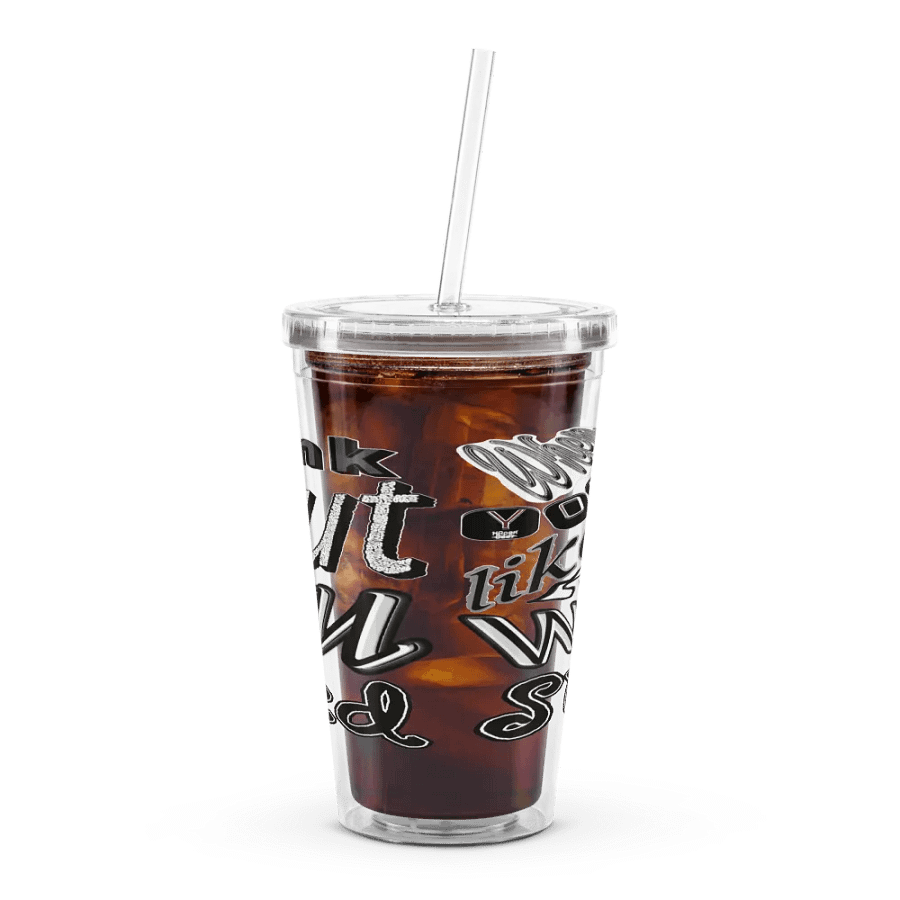 When You Feel Like Quitting Think About Why You Started - Double Wall Clear Plastic Tumbler (16 oz) product image (12)