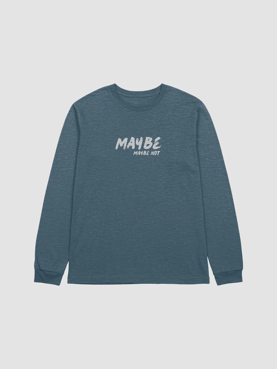 Maybe, Maybe Not (Long Sleeve) product image (1)