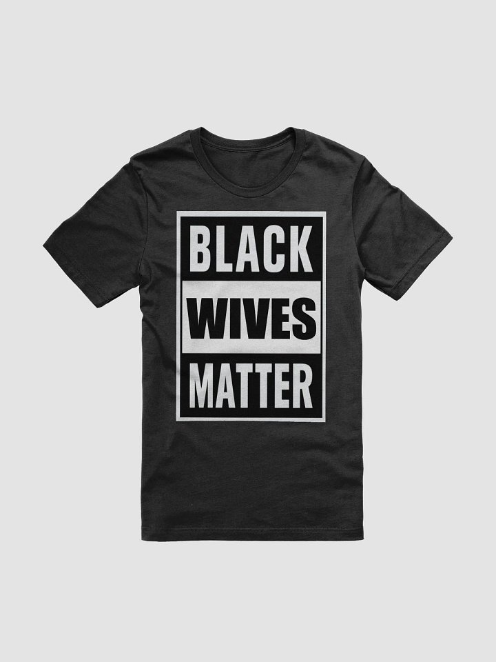 Black Wives Matter T-shirt product image (1)