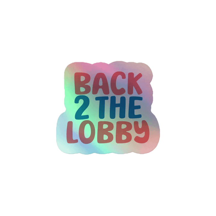 Holographic Sticker - Back 2 The Lobby product image (1)