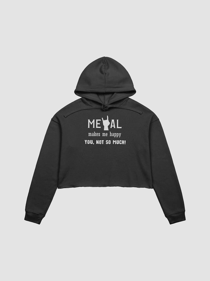 Metal Makes Me Happy Crop Hoodie product image (1)