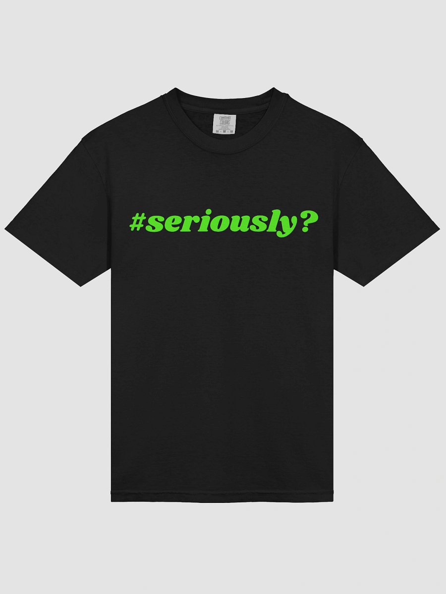 Seriously? Kick Exclusive Shirt product image (30)