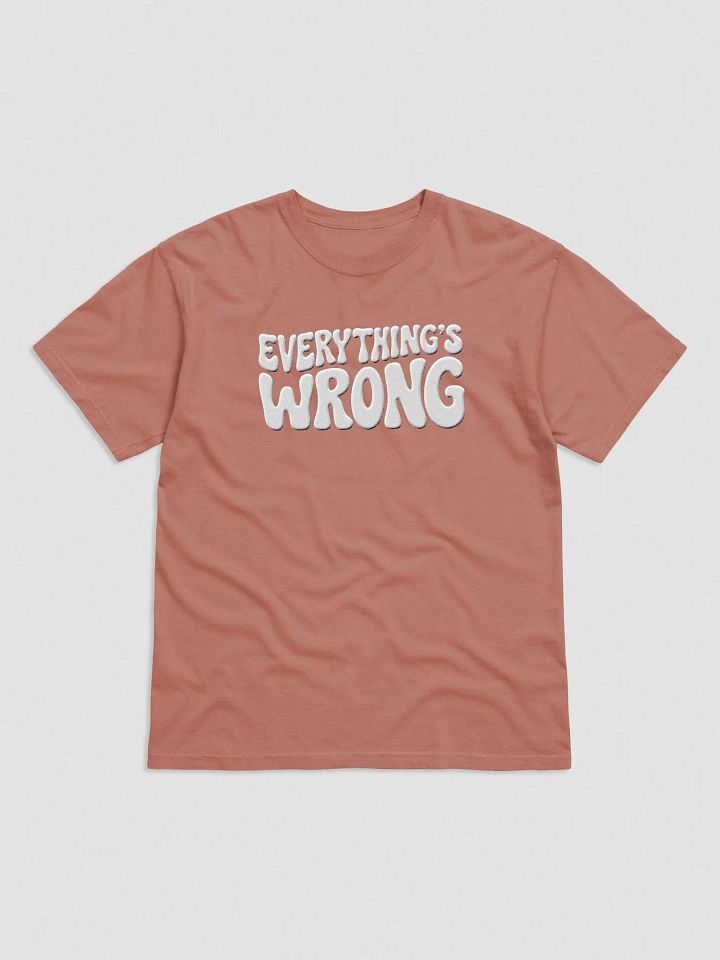 'Everything's Wrong' Embroidered Tee product image (1)