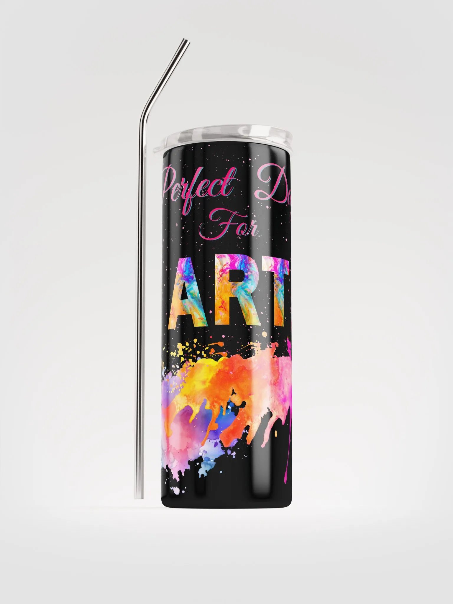 stainless steel tumbler colorful design for the artist. 'Perfect ay for art' product image (1)