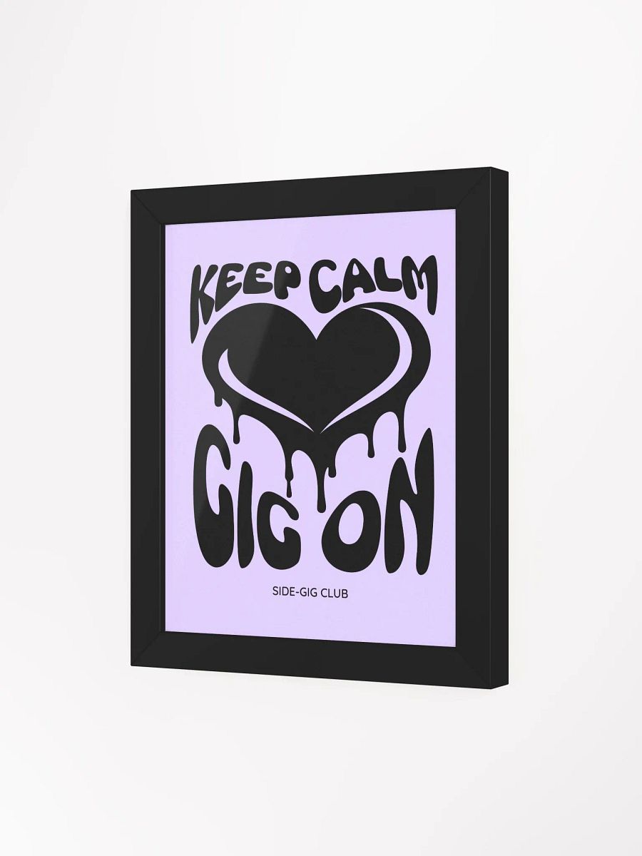 Keep Calm, Gig On: Motivational Wall Art for Hustlers (Framed) product image (3)