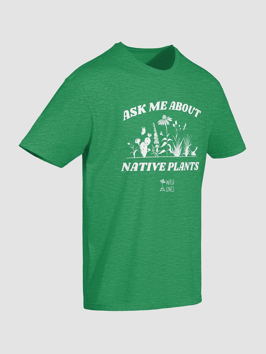 Ask Me About Native Plants (Unisex Tee) product image (3)