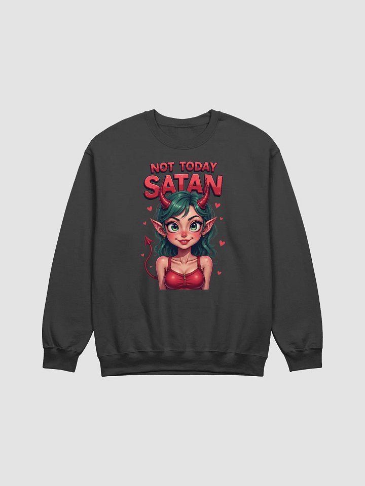 Not Today Satan Crewneck Sweatshirt product image (1)