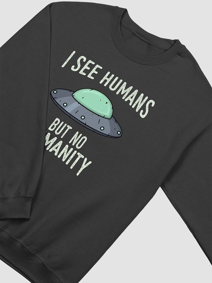 UFO No Humanity Sweatshirt product image (7)