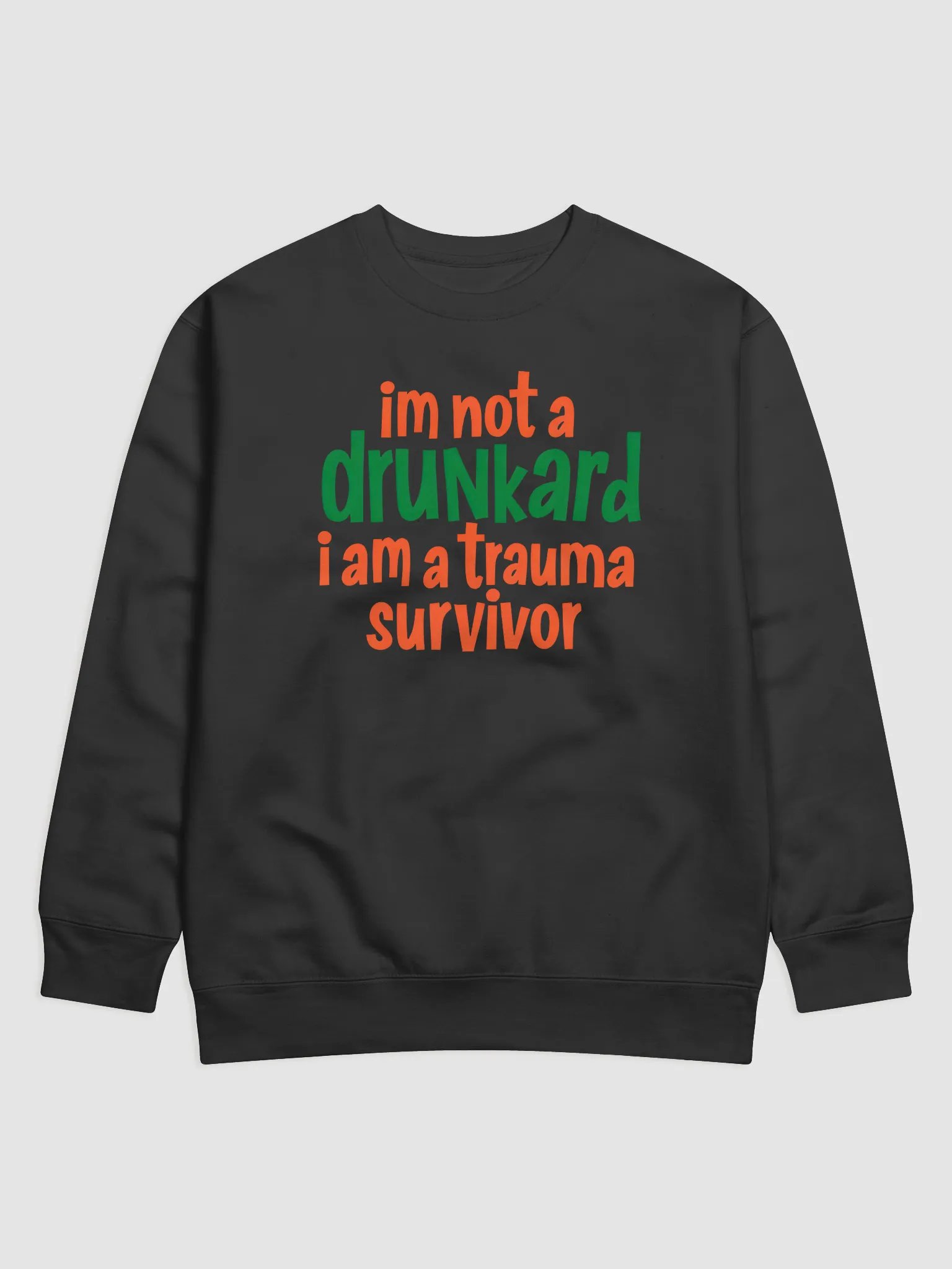 I'm Not a Drunkard, I'm a Trauma Survivor Sweatshirt – Mental Health Awareness Pullover, Unisex Healing Statement Crewneck product image (5)