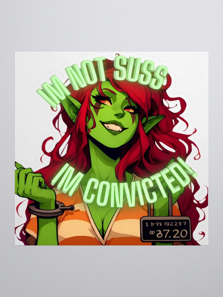 I'm Not Suss, I'm Convicted Sticker product image (2)