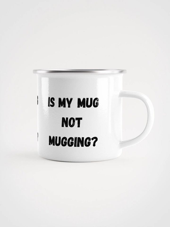 Is my mug not mugging? A hilarious mug. product image (1)
