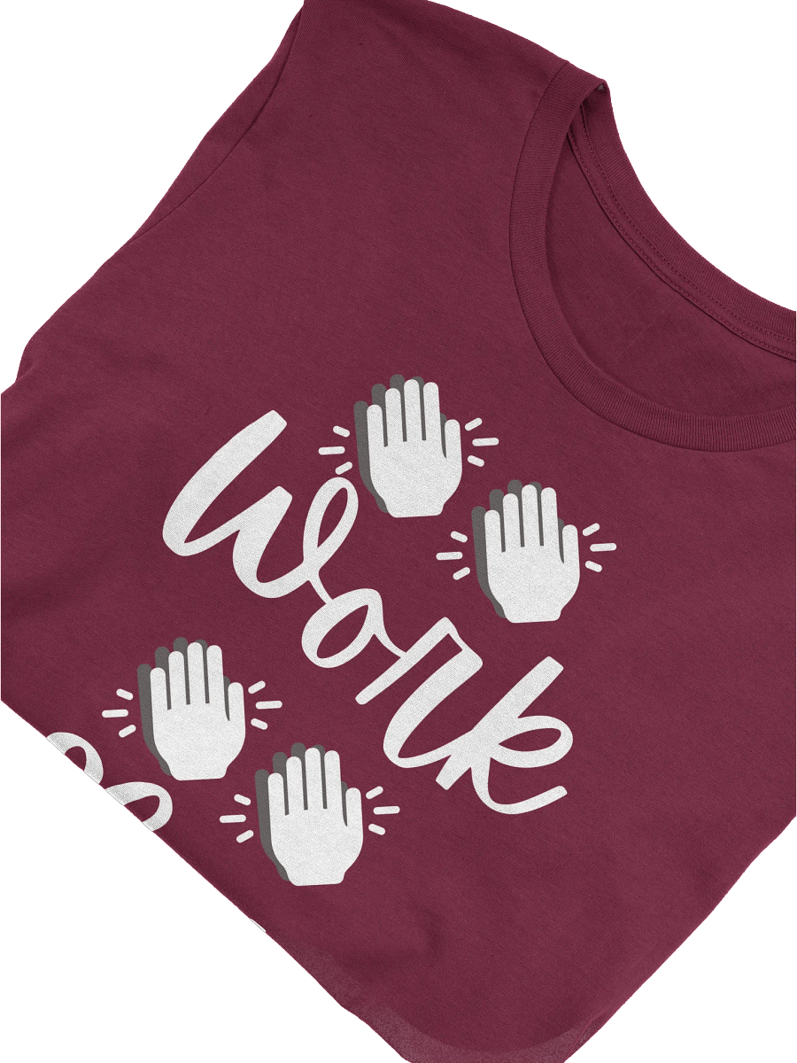 "Work! Slay!" Winterguard Chant T-Shirt (white lettering) product image (5)