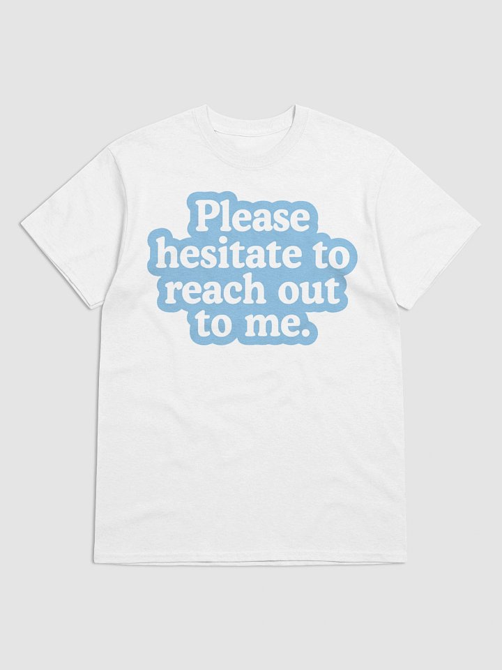Don't Reach Out T-Shirt product image (1)