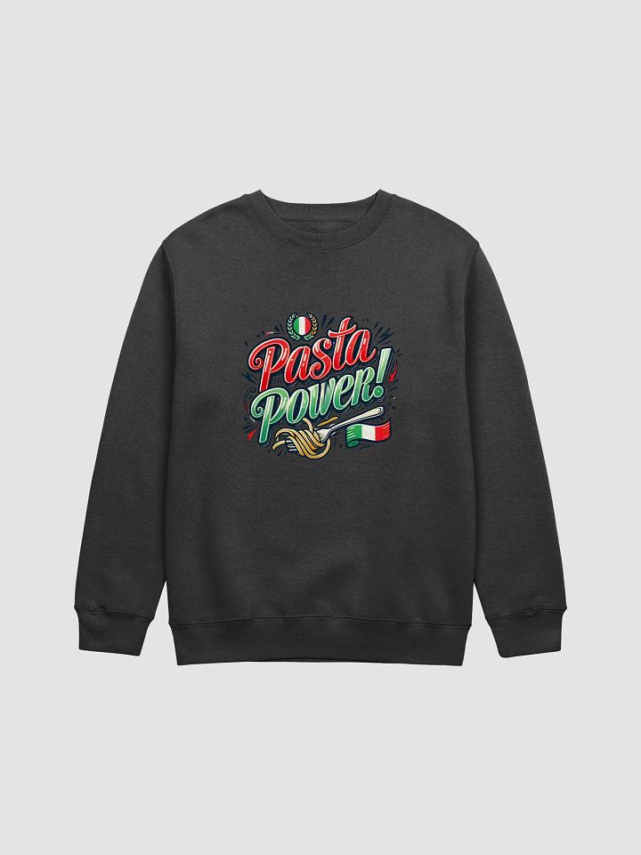 Pasta Power Sweatshirt - Italian Themed Merch product image (1)