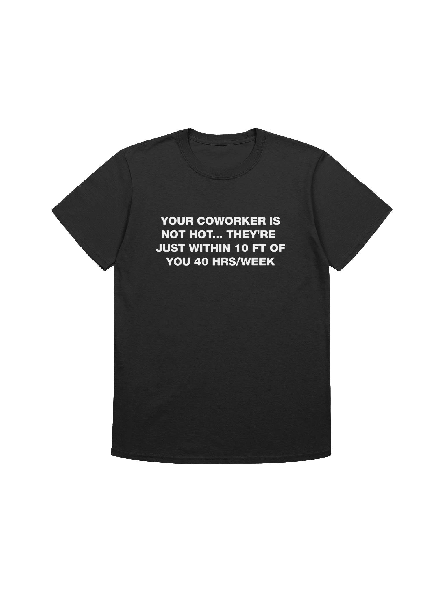 Your Coworker Is Not Hot T-shirt product image (1)