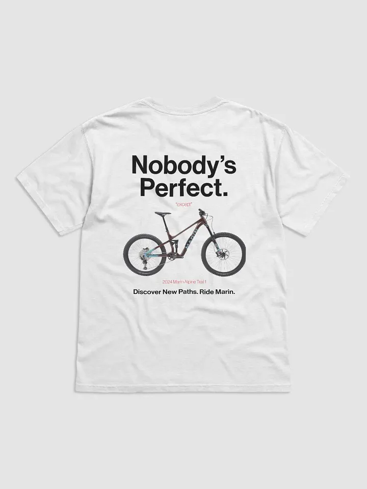 Nobody's Perfect - Marin T-Shirt! product image (73)