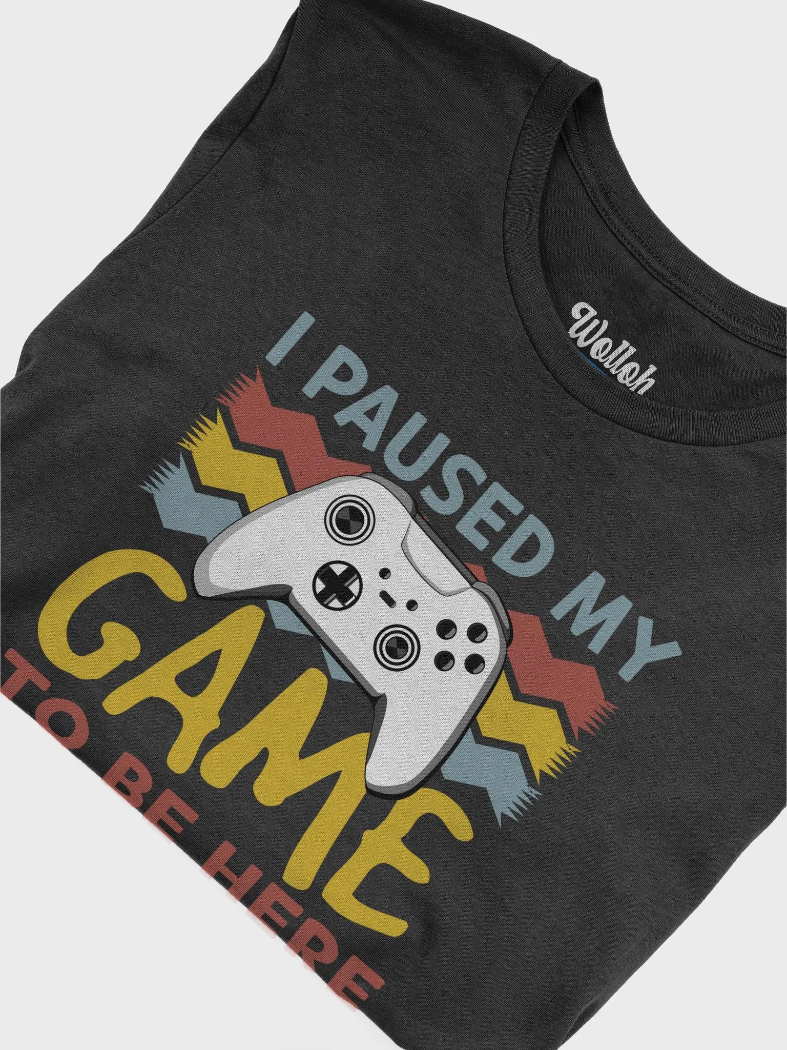 I Paused My Game to Be Here - Funny Gamer T-shirt with Gaming Quote product image (8)