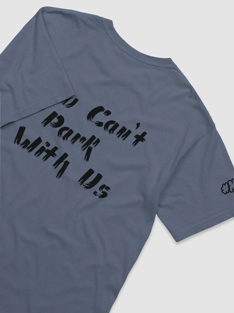 Can't Park with Us T-Shirt product image (22)
