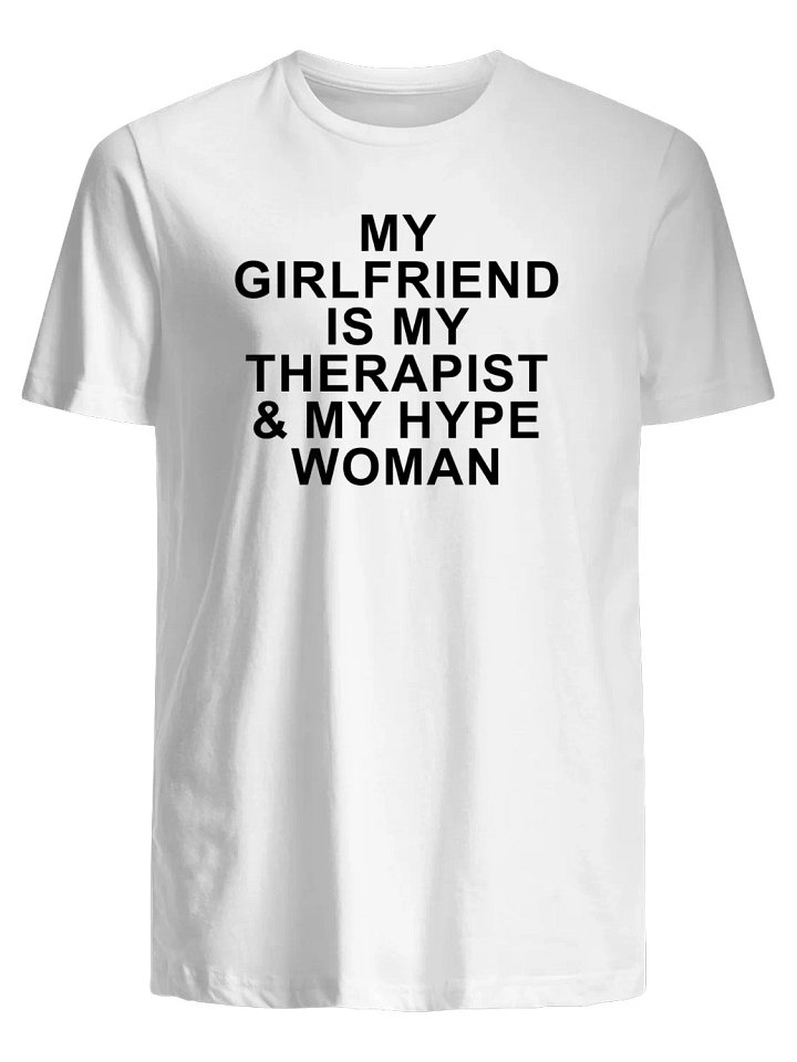 My Girlfriend Is My Therapist & My Hype Woman T-Shirt product image (1)