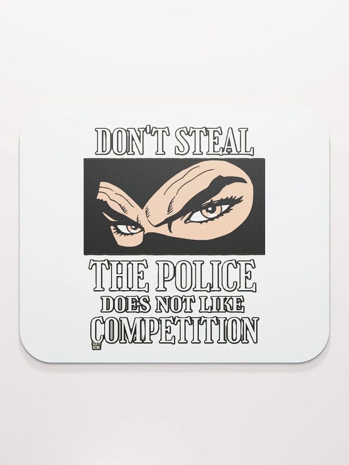 DON'T STEAL, THE POLICE DOES NOT LIKE COMPETITION product image (2)