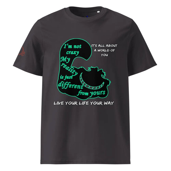 Reality Perspective Tee, Unique Mindset Shirt, Cheshire Cat Wisdom, Different Reality Fashion, Live Your Way Tee, Glow-In-The-Dark Quote product image (5)