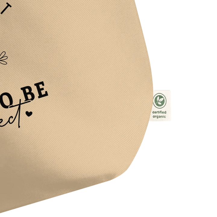 You Don't Have To Be Perfect Tote product image (2)