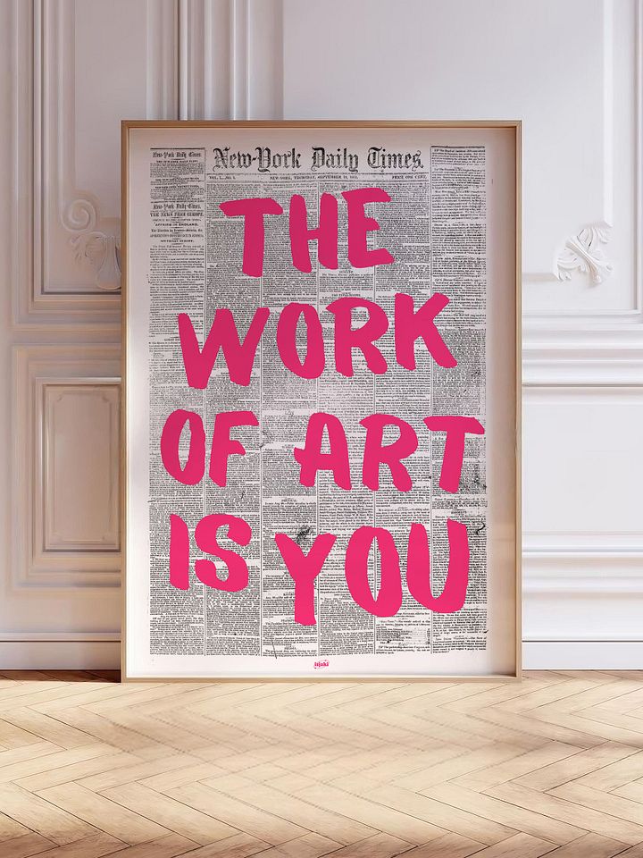The Work of Art is You Newspaper Print product image (2)