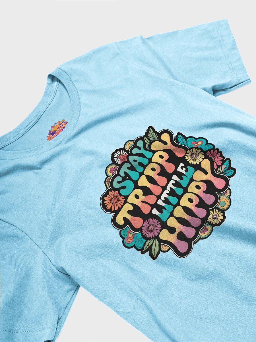 Stay Trippy Little Hippy T-Shirt product image (27)