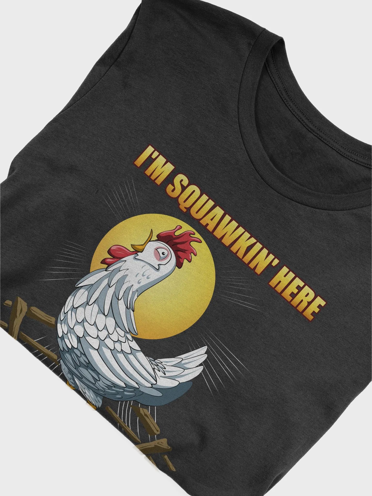 I'm Squawkin' Here - Tee product image (46)