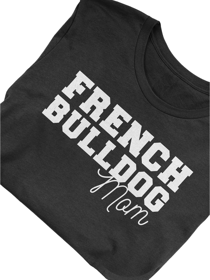 French Bulldog Mom T-Shirt For Frenchie Lovers product image (1)
