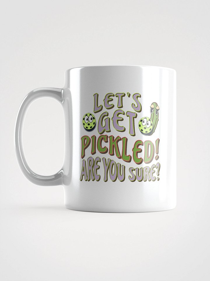Lets Get Pickled Are You Sure Pickleball Mug product image (1)