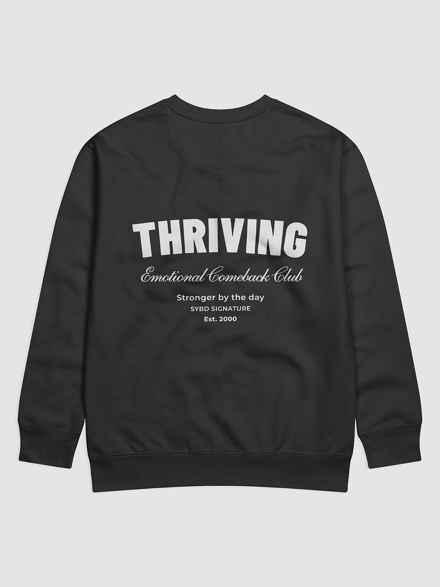 THRIVING – SYBD Signature Premium Sweatshirt (Unisex) - On Back Only! product image (5)