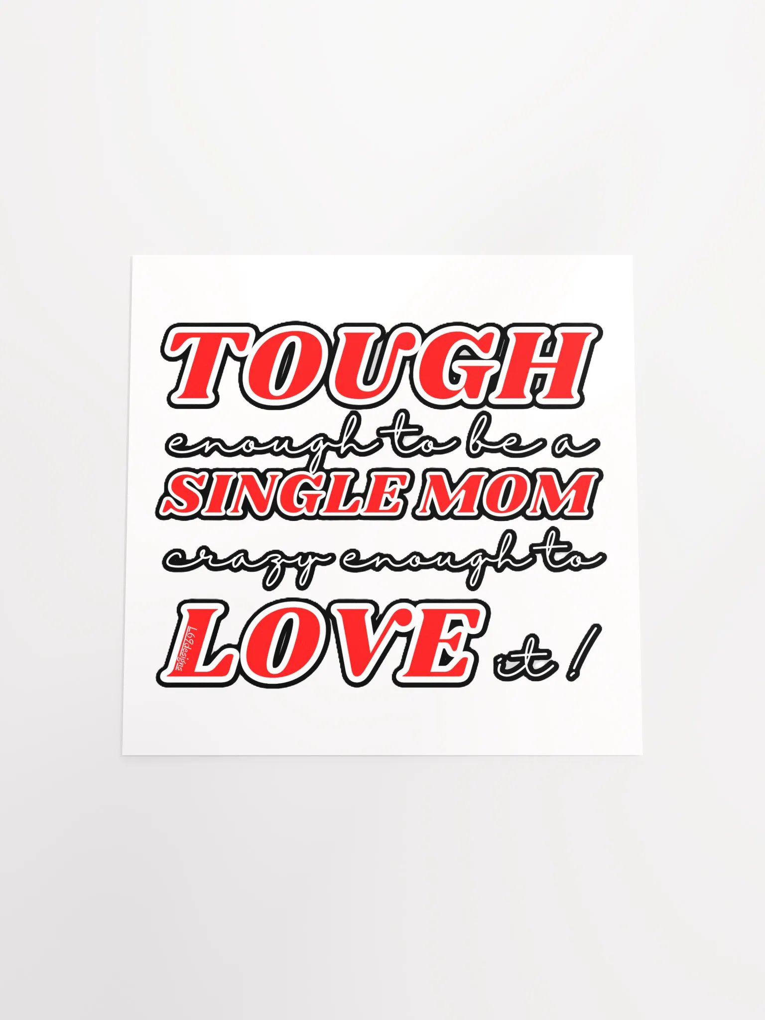 TOUGH ENOUGH TO BE A SINGLE MOM, CRAZY ENOUGH TO LOVE IT! product image (16)