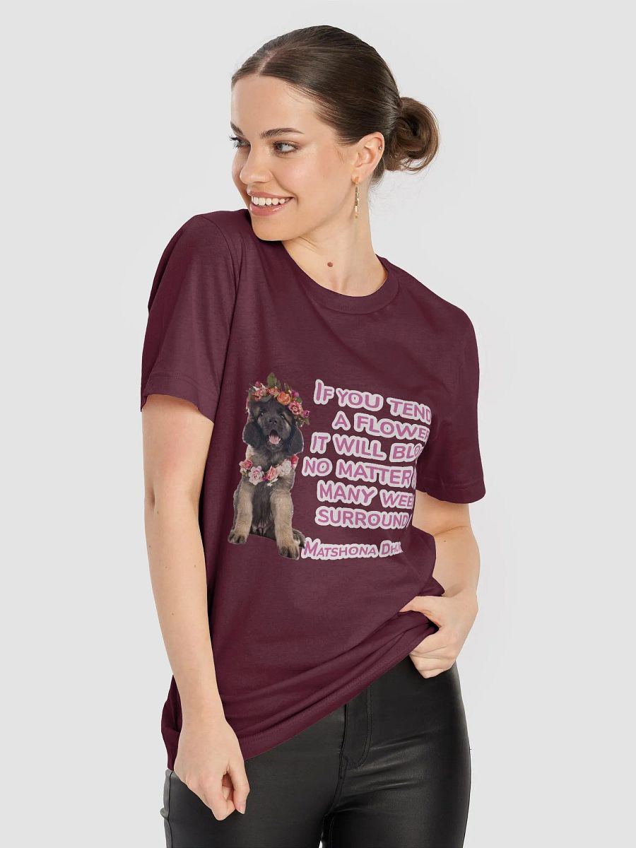 Floral Crown Puppy Tee: IF YOU TEND TO A LFOWER, IT WILL BLOOM, NO MATTER HOW MANY WEEDS SURROUND IT. product image (8)