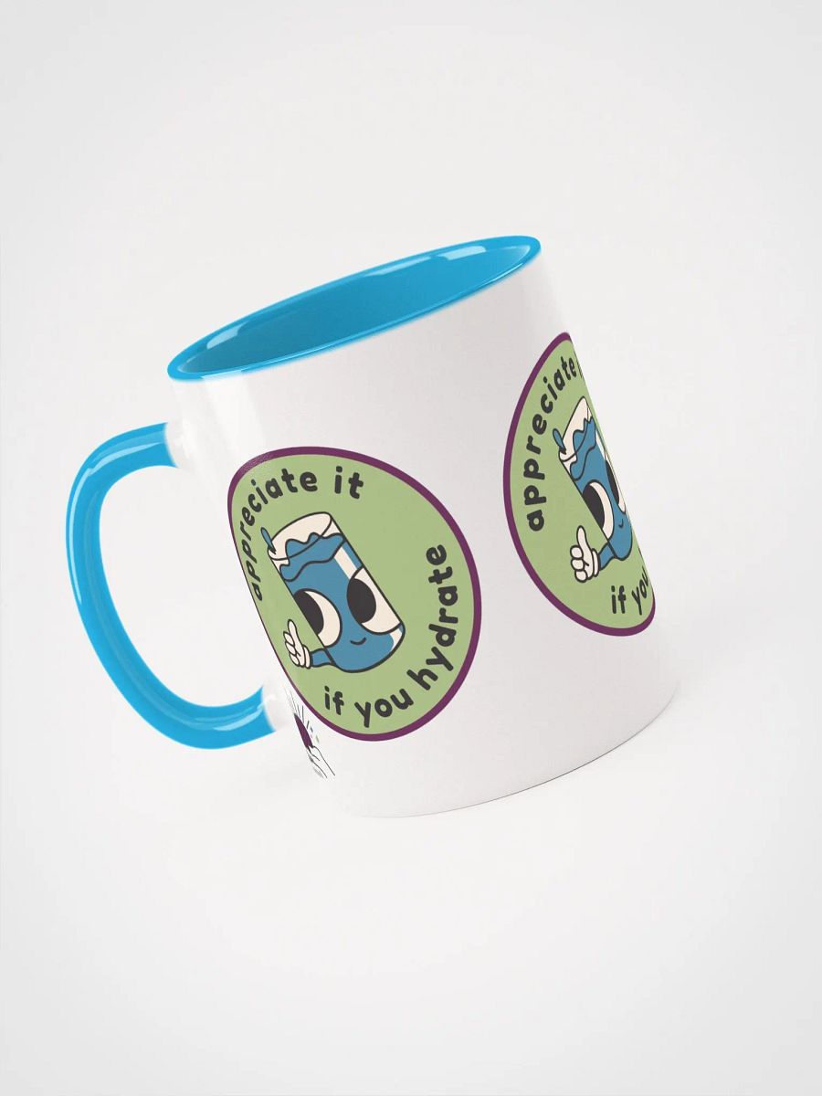 Appreciate it if you hydrate Mug product image (6)