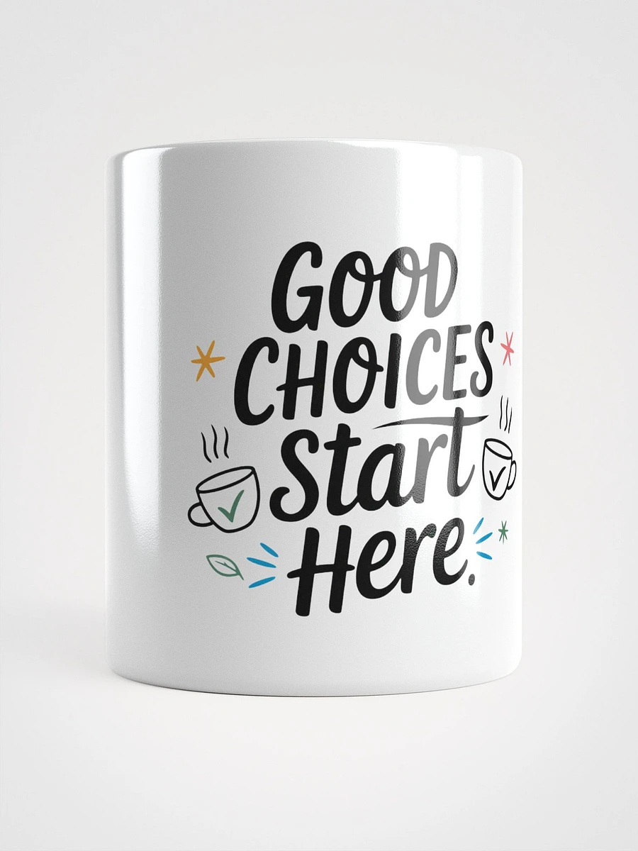 Good Choices Start Here - Mug product image (1)