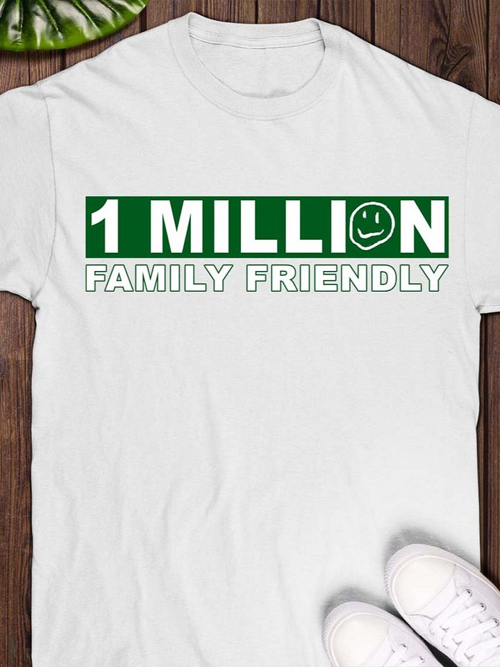 1 Million Family Friendly T-Shirt product image (1)