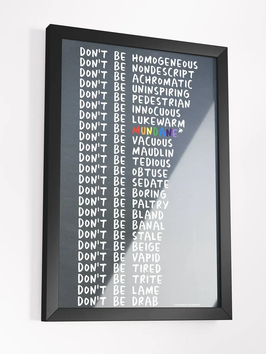 Mundane Series Framed Poster - justadandak.com [don't be / colour / portrait] product image (3)