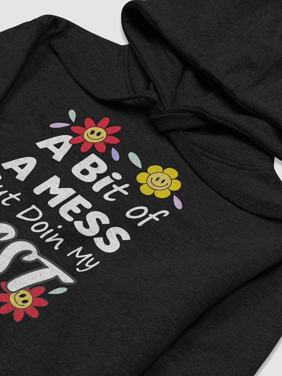 A Bit of a Mess But Doing My Best Hoodie - Positive, Motivational Hoodie product image (2)