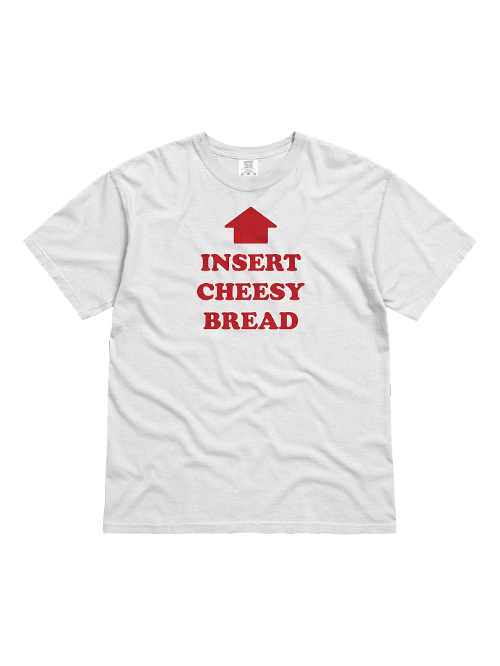 Insert Cheesy Bread Shirt - Funny Insert Cheesy Bread Meme Meaning product image (1)
