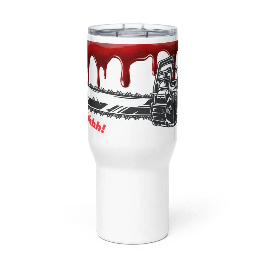 Chainsaw Scare! Travel Cup product image (2)