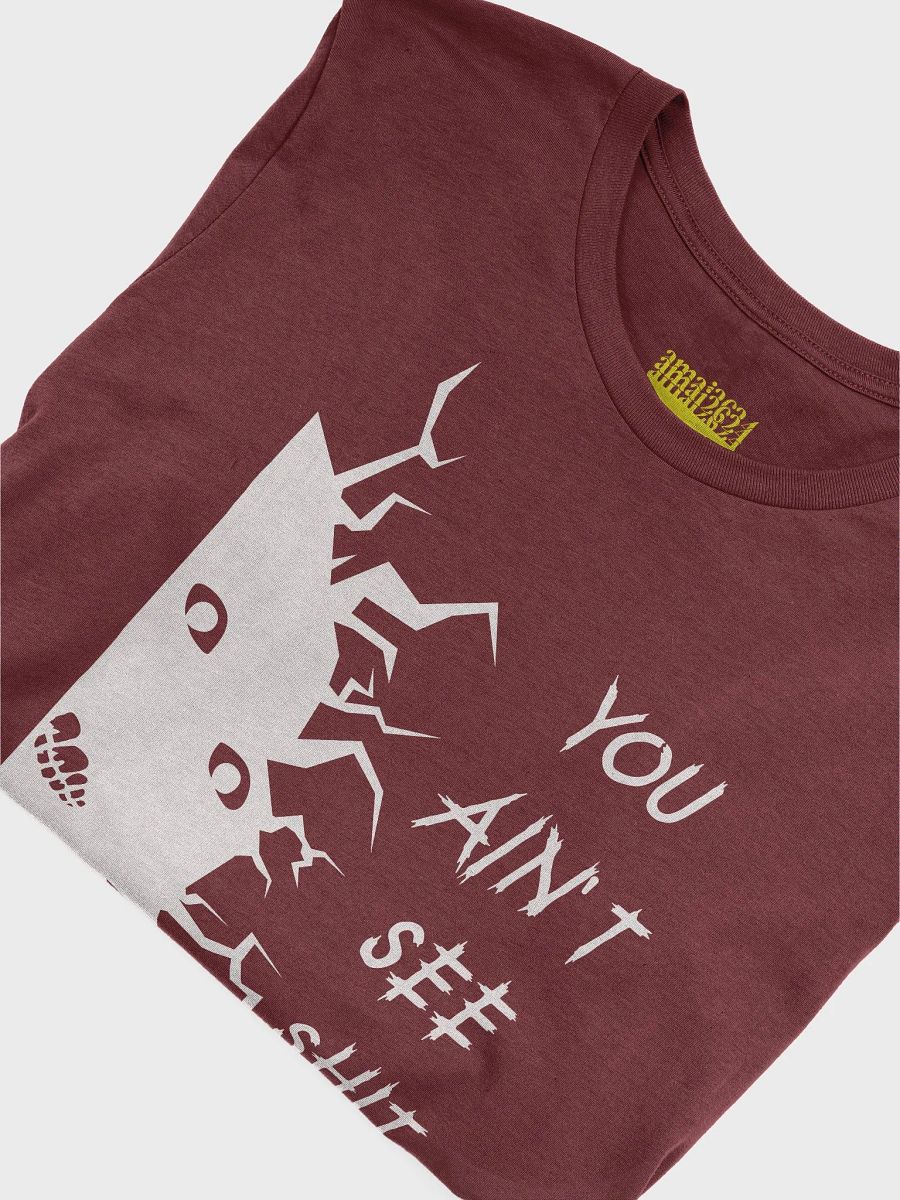 You Ain't See SHH T-Shirt (Light) product image (40)