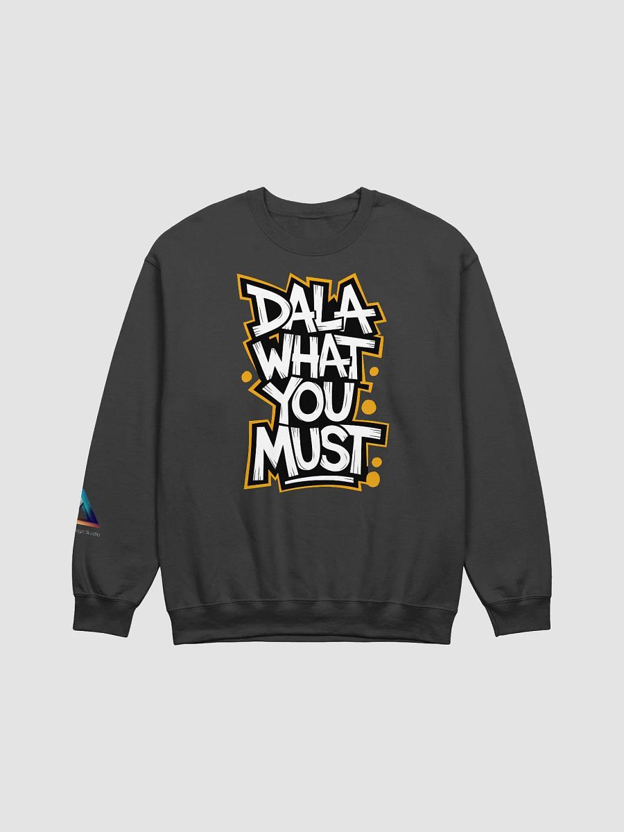 “Dala What You Must” Street-Style Cape Flats Unisex Crewneck Sweatshirt product image (1)