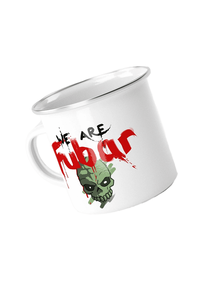 We are FUBAR Enamel Mug product image (1)