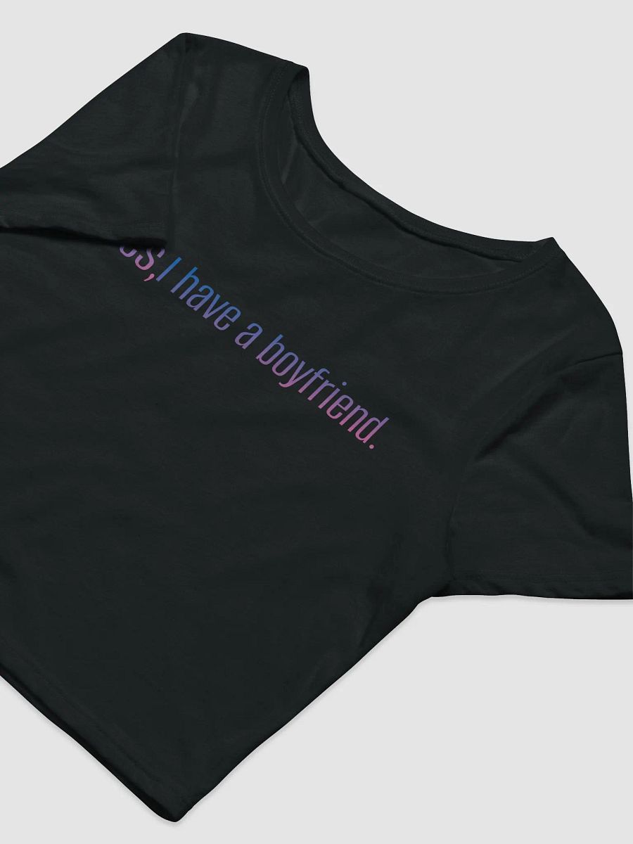 Yes I Have a Boyfriend Cropped Tee product image (3)