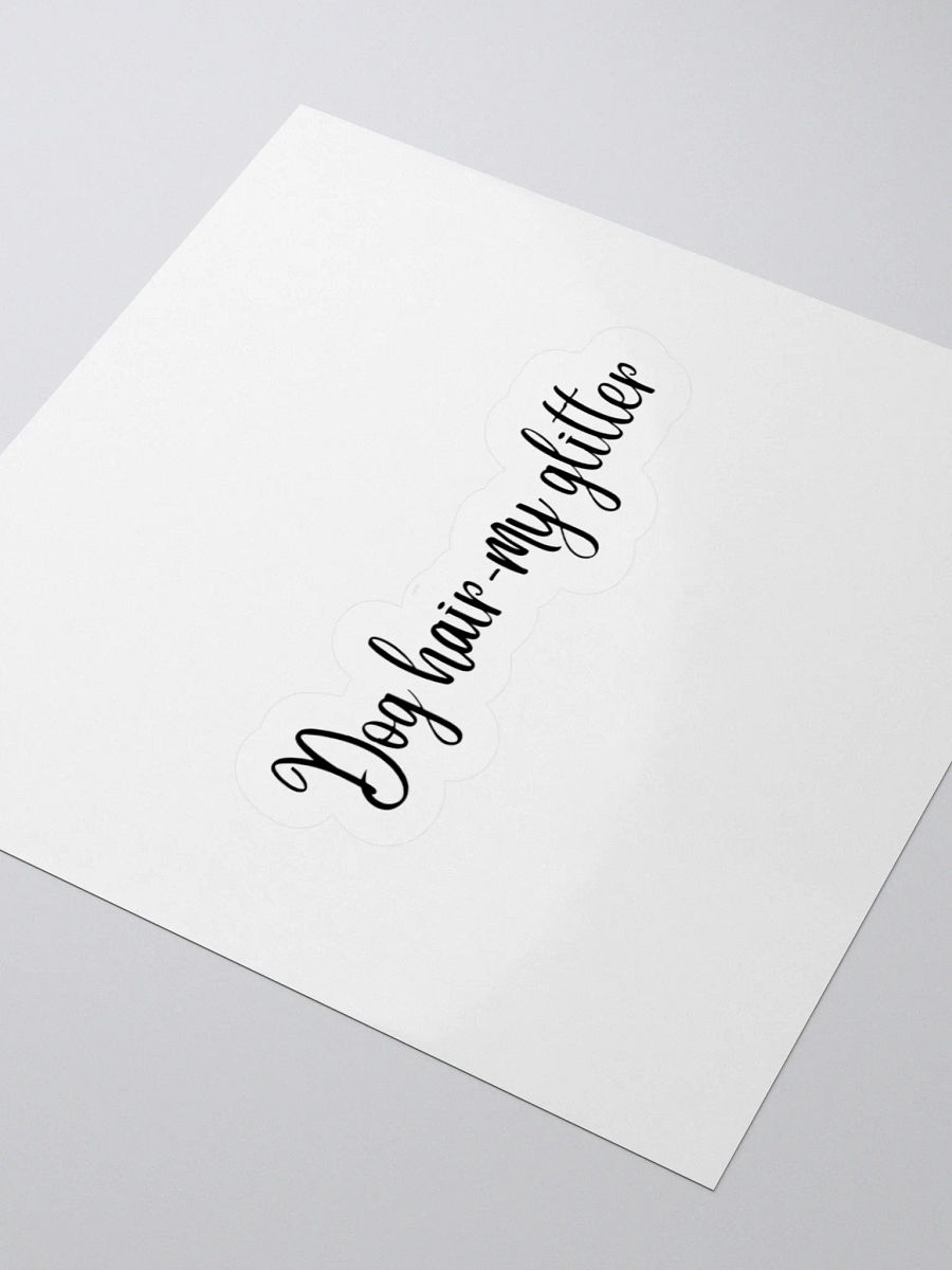 Dog hair- My glitter Sticker product image (5)