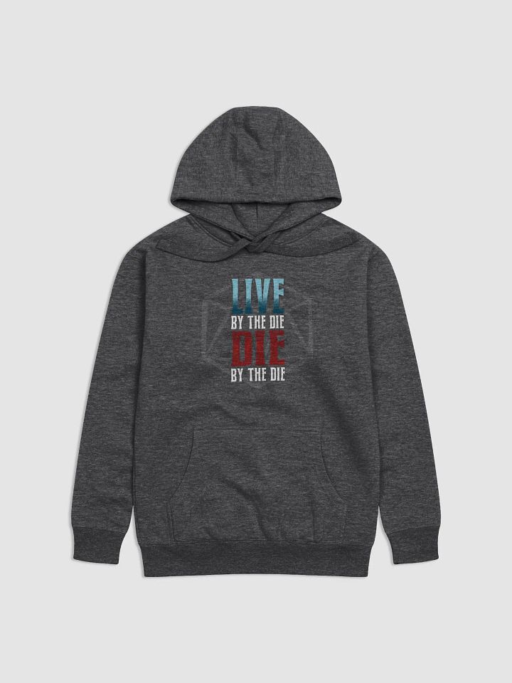 Live by the Die, Die by the Die Premium Hoodie product image (7)