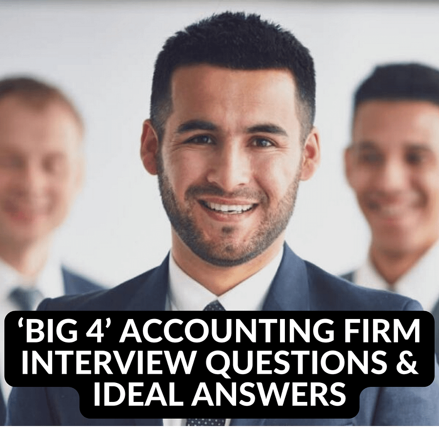‘BIG 4’ ACCOUNTING FIRM INTERVIEW QUESTIONS & IDEAL ANSWERS product image (1)