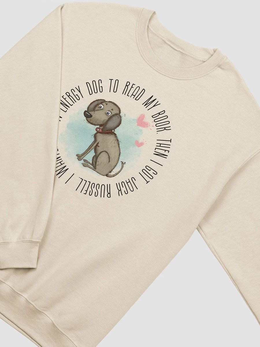 I wanted a low-energy dog. Then I got a Jack Russell Mom Sweatshirt - Light Colors product image (4)